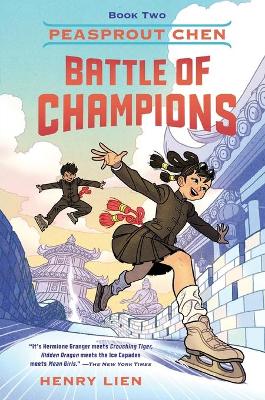 Peasprout Chen: Battle of Champions (Book 2) by Henry Lien