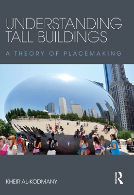 Understanding Tall Buildings: A Theory of Placemaking book