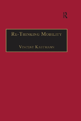 Re-Thinking Mobility: Contemporary Sociology by Vincent Kaufmann