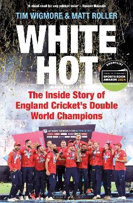 White Hot: The Inside Story of England Cricket's Double World Champions book
