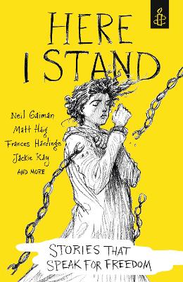 Here I Stand: Stories that Speak for Freedom by Amnesty International UK