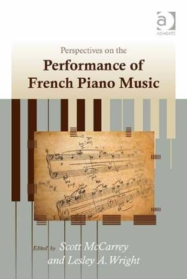 Perspectives on the Performance of French Piano Music by Lesley A. Wright