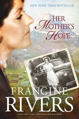 Her Mother's Hope by Francine Rivers