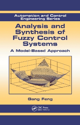 Analysis and Synthesis of Fuzzy Control Systems by Gang Feng