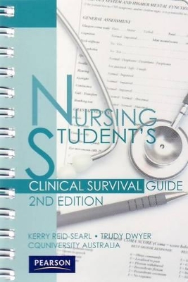 Nursing Student's Clinical Survival Guide by Kerry Reid-Searl
