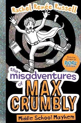 The Misadventures of Max Crumbly 2 by Rachel Renee Russell