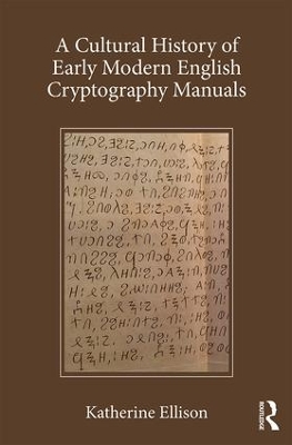 Cultural History of Early Modern English Cryptography Manuals book