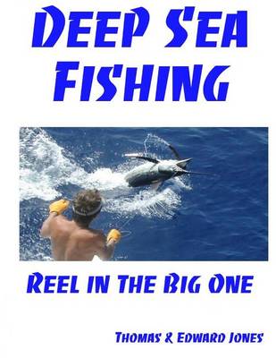 Deep Sea Fishing: Reel in the Big One book