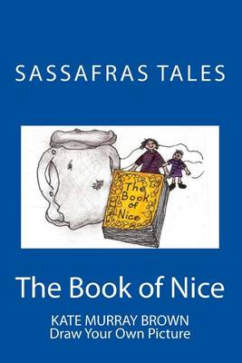 Sassafras Tales: Book II: The Book of Nice: The Book of Nice book