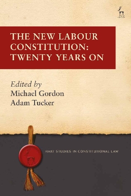 The New Labour Constitution: Twenty Years On by Michael Gordon
