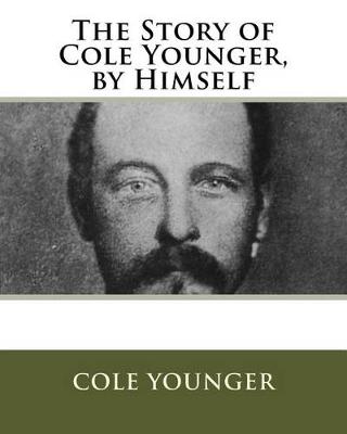 Story of Cole Younger, by Himself book