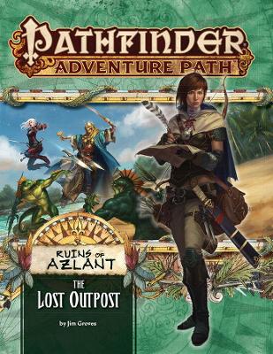 Pathfinder Adventure Path: The Lost Outpost (Ruins of Azlant 1 of 6) book