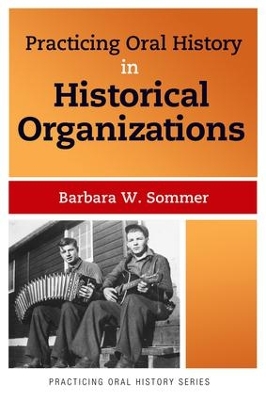 Practicing Oral History in Historical Organizations book