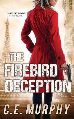 The Firebird Deception: Author's Preferred Edition book