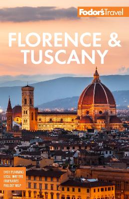 Fodor's Florence & Tuscany: with Assisi and the Best of Umbria by Fodor's Travel Guides