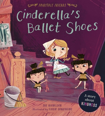 Cinderella’s Ballet Shoes: A Story about Kindness book