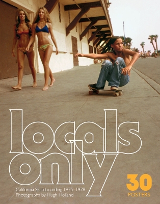 Locals Only: 30 Posters by Hugh Holland