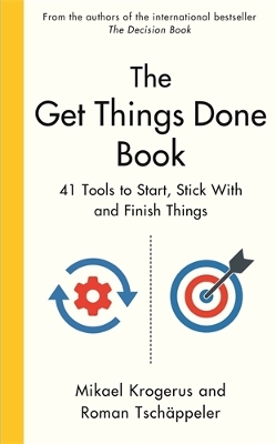 The Get Things Done Book: 41 Tools to Start, Stick With and Finish Things book