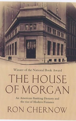 The House Of Morgan by Ron Chernow