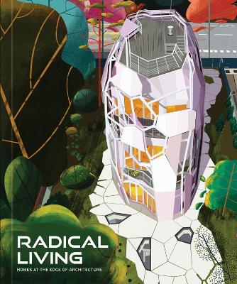 Radical Living: Homes at the edge of architecture book