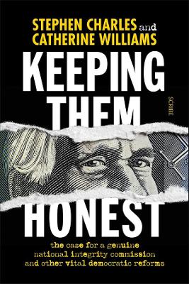 Keeping Them Honest: the case for a genuine national integrity commission and other vital democratic reforms book