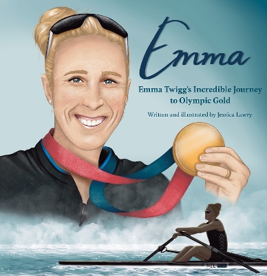 Emma: Emma Twigg's inspirational journey to Olympic gold book