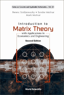 Introduction To Matrix Theory: With Applications In Economics And Engineering by Ferenc Szidarovszky