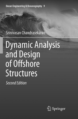 Dynamic Analysis and Design of Offshore Structures by Srinivasan Chandrasekaran