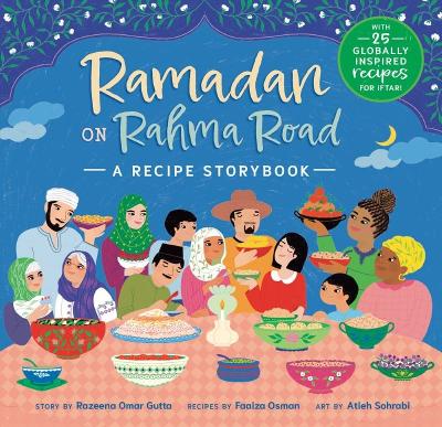 Ramadan on Rahma Road: A Recipe Storybook by Razeena Omar Gutta