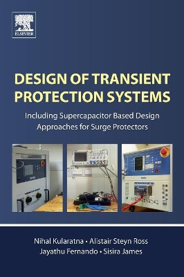 Design of Transient Protection Systems: Including Supercapacitor Based Design Approaches for Surge Protectors book