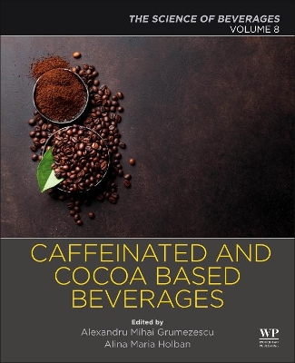 Caffeinated and Cocoa Based Beverages: Volume 8. The Science of Beverages book