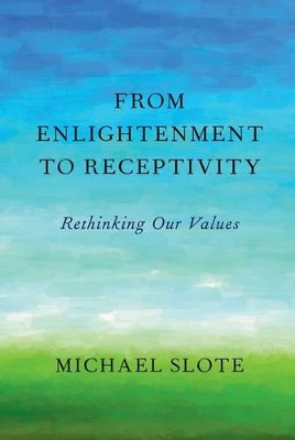 From Enlightenment to Receptivity by Michael Slote