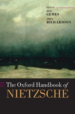 The Oxford Handbook of Nietzsche by Ken Gemes