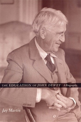 The Education of John Dewey: A Biography book