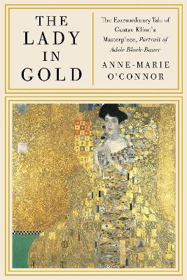 The lady in Gold by Anne-Marie O'Connor