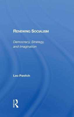 Renewing Socialism: Democracy, Strategy, And Imagination book