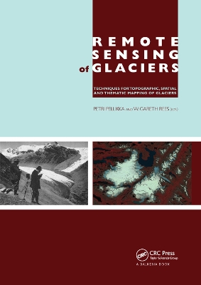Remote Sensing of Glaciers: Techniques for Topographic, Spatial and Thematic Mapping of Glaciers book