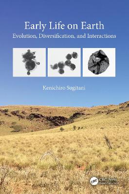 Early Life on Earth: Evolution, Diversification, and Interactions by Kenichiro Sugitani