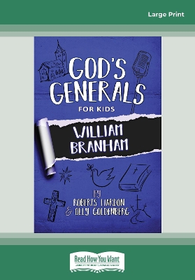 God's Generals for Kids - Volume 10: William Branham by Roberts Liardon