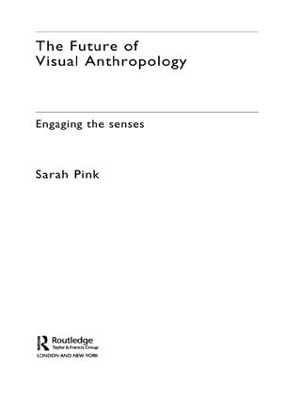 The Future of Visual Anthropology by Sarah Pink