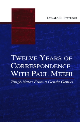 Twelve Years of Correspondence with Paul Meehl by Donald R. Peterson