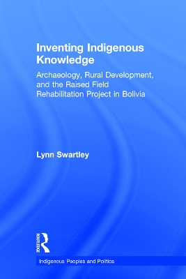 Inventing Indigenous Knowledge by Lynn Swartley