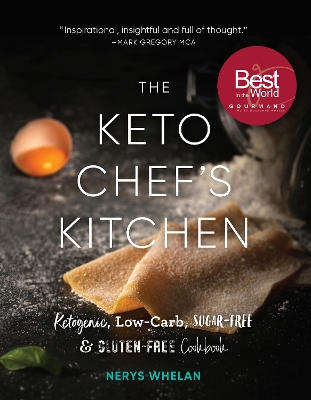 The Keto Chef's Kitchen: Ketogenic, Low-Carb, Sugar-Free & Gluten-Free Cookbook book