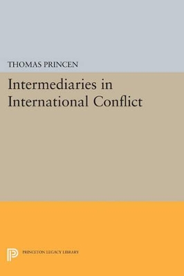 Intermediaries in International Conflict by Thomas Princen