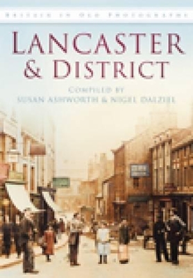 Lancaster & District in Old Photographs book
