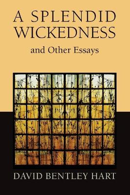 Splendid Wickedness and Other Essays book