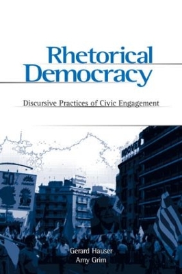 Rhetorical Democracy by Gerard Hauser