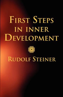 First Steps in Inner Development by Rudolf Steiner