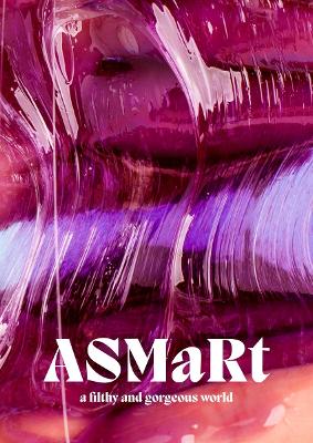 ASMaRt: A filthy and gorgeous world book