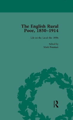 The English Rural Poor, 1850-1914 Vol 4 by Mark Freeman